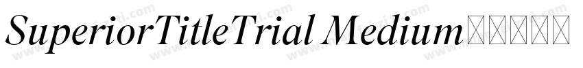 SuperiorTitleTrial Medium字体转换